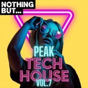 VA - Nothing But... Peak Tech House, Vol. 07 (2023) FLAC