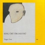 King Ubu Orchestru - Trigger Zone (2001)