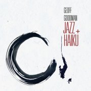 Geoff Goodman - Jazz & Haiku (2011)