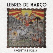 Lebres de Março - Angústia e Folia (Remastered) (2023) [Hi-Res]