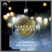 Les Éléments & Joël Suhubiette - Sérénade d'hiver (2022) [Hi-Res]