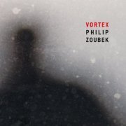 Philip Zoubek - Vortex (2020)