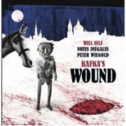 Will Self, Notes Inégales and Peter Wiegold - Peter Wiegold: Kafka's Wound (2019) [Hi-Res]