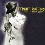 Kermit Ruffins - 1533 St. Philip Street (2001)