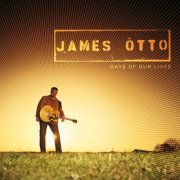James Otto - Days Of Our Lives (Album Version) (2004)