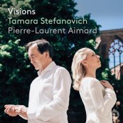 Tamara Stefanovich & Pierre-Laurent Aimard - Visions (2022) [Hi-res]