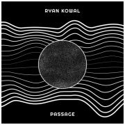 Ryan Kowal - Passage (2023)