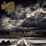 The Marshall Tucker Band - Take The Highway: Live At The Uptown Theater, Chicago, 1977 (2016)