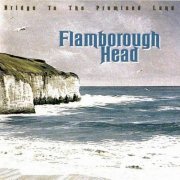 Flamborough Head - Bridge To The Promised Land (2000)