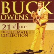 Buck Owens - 21 #1 Hits: The Ultimate Collection [Remastered] (2006)