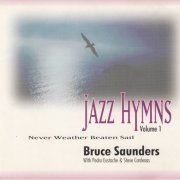 Bruce Saunders - Jazz Hymns, Vol. 1 (2011)