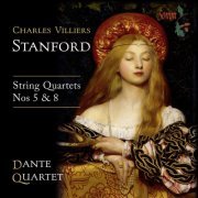 Dante Quartet - Charles Villiers Stanford : String Quartets Nos. 5 & 8 (2016) [Hi-Res]
