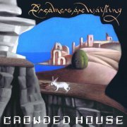 Crowded House - Dreamers Are Waiting (2021) [Hi-Res]