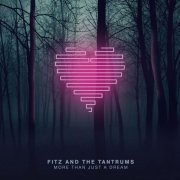 Fitz and The Tantrums - More Than Just A Dream (Deluxe) (2013) [Hi-Res]