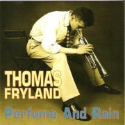 Thomas Fryland - Perfume And Rain (feat. Jacob Fischer & Jesper Lundgaard) (2013) FLAC