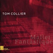 Tom Collier - Mallet Fantastique (2010)