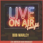 Bob Marley - Live On Air Tonight (2022)