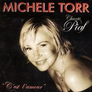 Michèle Torr - C'est l'amour: Michèle Torr chante Piaf (2003)