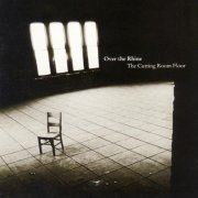 Over The Rhine - The Cutting Room Floor (2002)