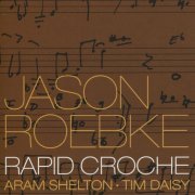 Jason Roebke - Rapid Croche (2003)