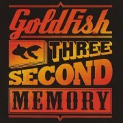 Goldfish - Three Second Memory (Deluxe) (2015)