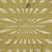 Various Artists - The Harry Smith B-Sides (2020)