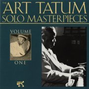 Art Tatum - The Art Tatum Solo Masterpieces, Vol. 1 (1953)