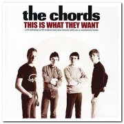 The Chords - This Is What They Want [2CD Set] (2000)
