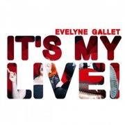 Evelyne Gallet - It's My Live! (2011)