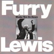 Furry Lewis - Shake 'Em On Down (1992)