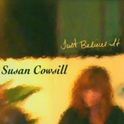 Susan Cowsill - Just Believe It (2004)