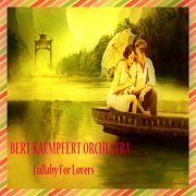 Bert Kaempfert and His Orchestra - Lullaby for Lovers (2013)