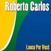 Roberto Carlos - Louco por Você (2020)