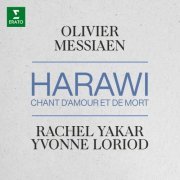 Rachel Yakar & Yvonne Loriod - Messiaen: Harawi, chant d'amour et de mort (2023)