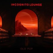 Old Pup - Incognito Lounge (2022) Hi-Res