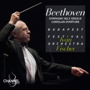 Budapest Festival Orchestra & Iván Fische - Beethoven: Symphony No. 3 "Eroica" & Coriolan Overture (2024) [Hi-Res]