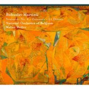 National Orchestra of Belgium, Walter Weller - Martinu: Symphony No. 4, Estampes & Le Départ (2007)