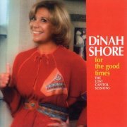 Dinah Shore - For The Good Times: The Lost Capitol Sessions (2006)