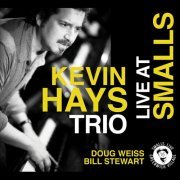 Kevin Hays Trio - Live At Smalls (2010)