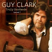 Guy Clark - Truly Handmade, Vol. 1 (2024) Hi Res