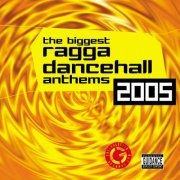 VA - The Biggest Ragga Dancehall Anthems (2005/2022)