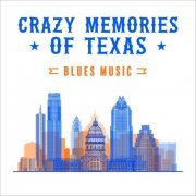 VA - Crazy Memories Of Texas: Blues Music (2020)