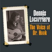 Dennis Locorriere - The Voice of Dr. Hook (2020)