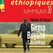 Girma Bèyènè - Mistakes on Purpose (Ethiopiques 30) (2017) [Hi-Res]