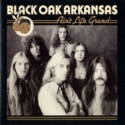 Black Oak Arkansas - Ain't Life Grand (1975) [Hi-Res]