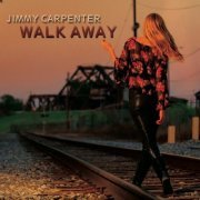 Jimmy Carpenter - Walk Away (2014)