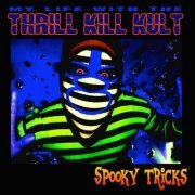 My Life with the Thrill Kill Kult - Spooky Tricks (2014)