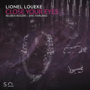 Lionel Loueke, Reuben Rogers & Eric Harland - Close Your Eyes (2021) Hi Res