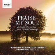 Choir of Jesus College, Cambridge, Richard Pinel - Praise My Soul: Favourite Hymns from Jesus College Cambridge (2018) [Hi-Res]