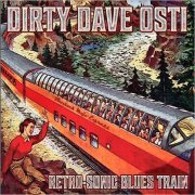 Dirty Dave Osti - Retro-Sonic Blues Train (2021)